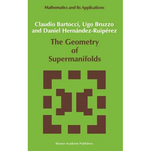 The Geometry of Supermanifolds - Hardcover