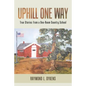 Uphill One Way: True Stories from a One-Room Country School - Paperback