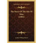 The Story Of The Isle Of Man (1902) - Paperback