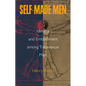 Self-Made Men: Identity and Embodiment among Transsexual Men - Paperback