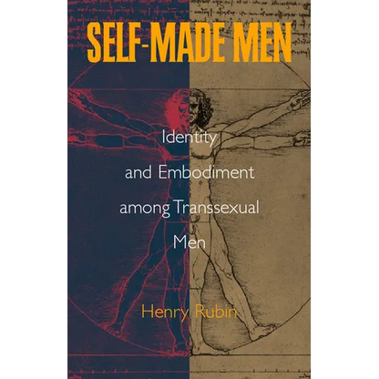 Self-Made Men: Identity and Embodiment among Transsexual Men - Paperback
