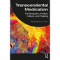 Transcendental Medication: The Evolution of Mind, Culture, and Healing - Paperback