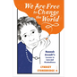 We Are Free to Change the World: Hannah Arendt's Lessons in Love and Disobedience - Hardcover