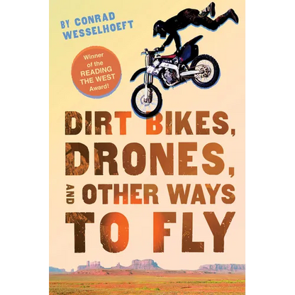 Dirt Bikes, Drones, and Other Ways to Fly - Paperback