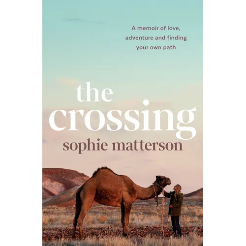 The Crossing: A Memoir of Love, Adventure and Finding Your Own Path - Paperback