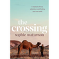 The Crossing: A Memoir of Love, Adventure and Finding Your Own Path - Paperback