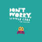 Don't Worry, Little Crab - Board Book