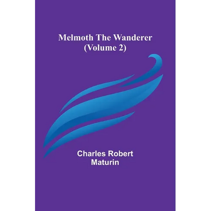 Melmoth the Wanderer (Volume 2) - Paperback