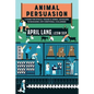 Animal Persuasion: A guide for ethical vegans and animal advocates in managing life's emotional challenges - Paperback