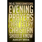 Prayers: The 45 Transformational Evening Prayers That Every Christian Should Kno: Find Solace and Wisdom in These Essential Evening Prayers - Paperback