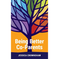 Being Better Co-Parents - Hardcover