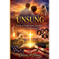 Unsung: A Life of Faith, Love, Sacrifice, and Perseverance - Paperback