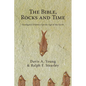 The Bible, Rocks and Time: Geological Evidence for the Age of the Earth - Paperback