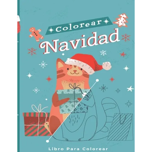 Colorear Navidad: Libro Para Colorear Con Temas Navideños - Para Niños, Adolescentes y Adultos - + 90 Dibujos - Paperback