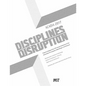 Acadia 2017 Disciplines & Disruption: Projects Catalog of the 37th Annual Conference of the Association for Computer Aided Design in Architecture - Paperback