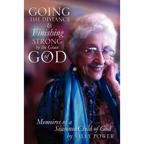 Going the Distance and Finishing Strong'by the Grace of God - Paperback