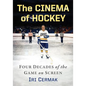 The Cinema of Hockey: Four Decades of the Game on Screen - Paperback