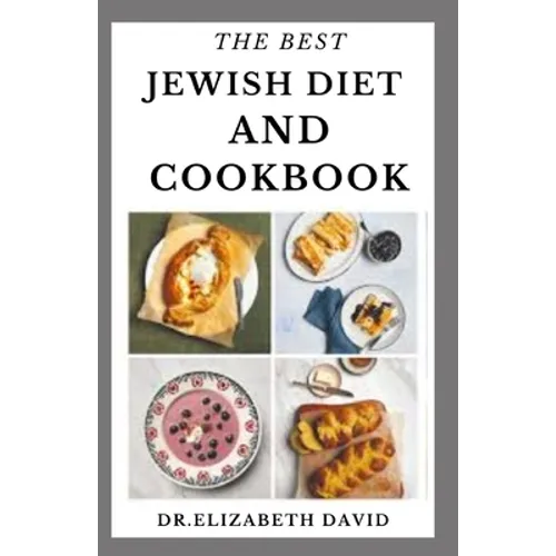 The Best Jewish Diet and Cookbook: Delicious Israeli Cuisine Recipes and Cookbook Includes Food List and Meal Plan - Paperback