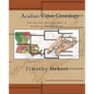 Acadian-Cajun Genealogy: Tracing your ancestry back to Acadia & the Old World - Paperback