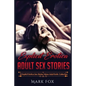Explicit Erotica Adult Sex Stories: 10 Explicit Erotica Sex Stories Taboo Adult Erotic Collection - Paperback