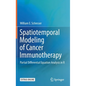 Spatiotemporal Modeling of Cancer Immunotherapy: Partial Differential Equation Analysis in R - Hardcover