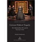 German Political Tragedy: The Machiavellian Plot and the Necessary Crime - Hardcover