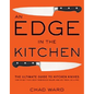 An Edge in the Kitchen: The Ultimate Guide to Kitchen Knives--How to Buy Them, Keep Them Razor Sharp, and Use Them Like a Pro - Hardcover