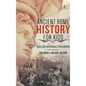 Ancient Rome History for Kids: Daily Life and Historic Personalities Children's Ancient History - Hardcover