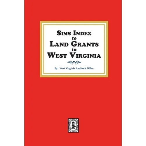 Sims Index to Land Grants in West Virginia - Paperback