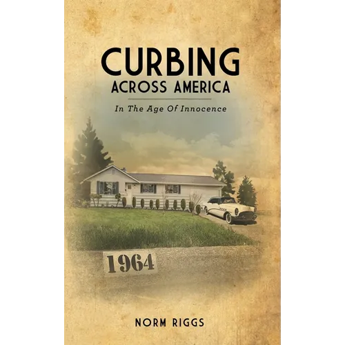 Curbing Across America In the Age of Innocence - Hardcover