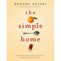 The Simple Home: A Month-By-Month Guide to Self-Reliance, Productivity and Contentment - Hardcover