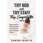 Thy Rod and Thy Staff They Comfort Me - Book III: A Biblical Study on Maternal Intuition and its link to the Issue of Spanking Children - Paperback