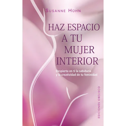 Haz Espacio a Tu Mujer Interior - Paperback