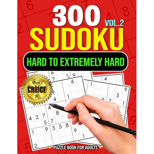 300 Sudoku Hard to Extremely Hard Volume 2: Sudoku Puzzles to solve Includes solutions Very Hard and Extremely Hard Sudoku - Paperback