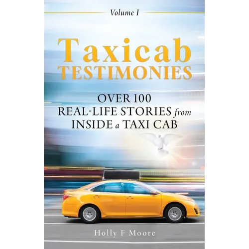 Taxicab Testimonies: Over 100 real-life stories from inside a taxi cab - Paperback