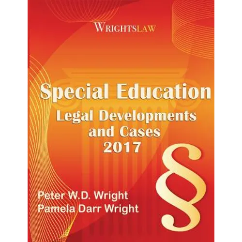 Wrightslaw: Special Education Legal Developments and Cases 2017 - Paperback