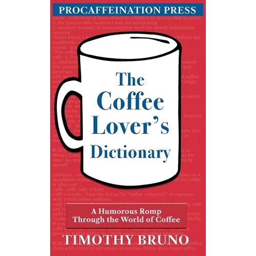 The Coffee Lover's Dictionary: A humorous romp through the world of coffee - Hardcover