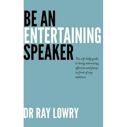 Be an entertaining speaker: The self-help guide to being interesting, effective and funny - Paperback