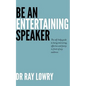 Be an entertaining speaker: The self-help guide to being interesting, effective and funny - Paperback