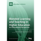 Blended Learning and Teaching in Higher Education: An International Perspective: An International Perspective - Hardcover