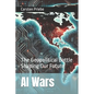 AI Wars: The Geopolitical Battle Shaping Our Future - Paperback