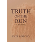 Truth on the Run: A Memoir - Paperback
