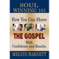 Soul Winning 101: How You Can Share The Gospel With Confidence And Results - Paperback