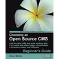 Choosing an Open Source CMS: Beginner's Guide - Paperback