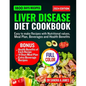 Liver Disease Diet Cookbook 2024: Easy to make recipes with nutritional values, meal plan, beverage and health benefits - Paperback