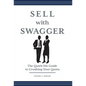Sell with Swagger: The Quick-Hit Guide to Crushing Your Quota - Hardcover