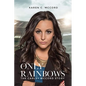 Only Rainbows - Hardcover