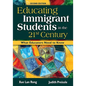 Educating Immigrant Students in the 21st Century: What Educators Need to Know - Paperback
