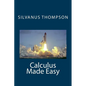 Calculus Made Easy - Paperback