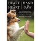 Heart to Heart, Hand in Paw: How One Woman Finds Faith and Hope Through the Healing Love of Animals - Paperback